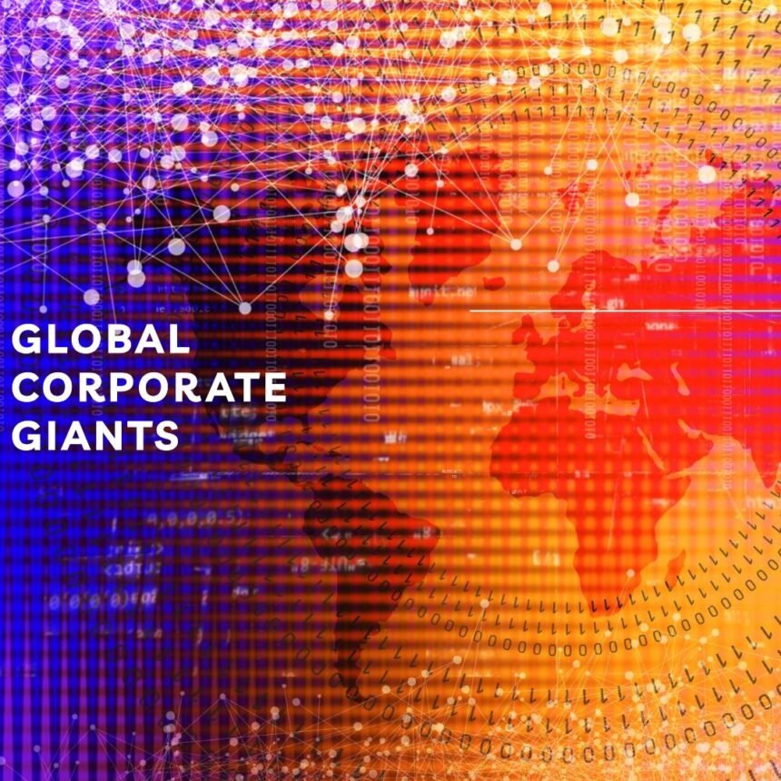 Global Corporate Giants: How They Influence Our World Economy - Times News Journal