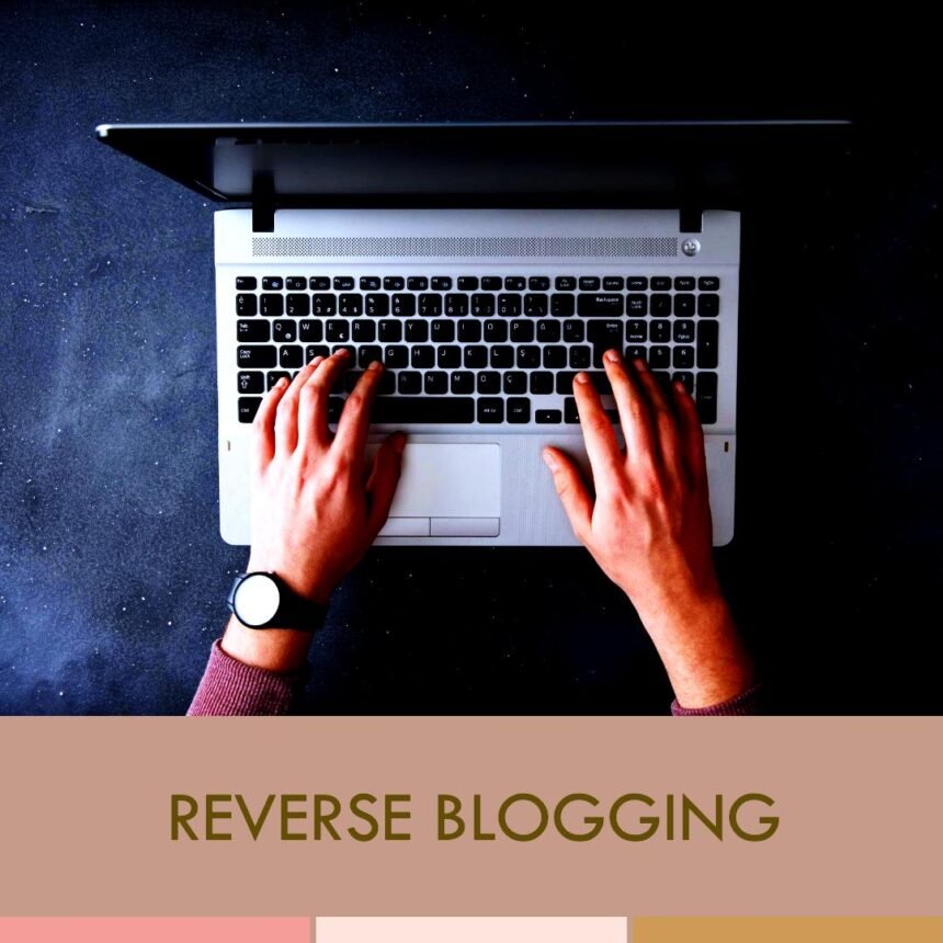 Reverse Blogging