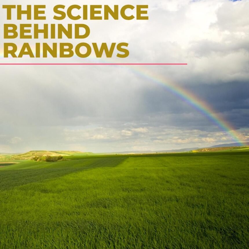 How Are Rainbows Made